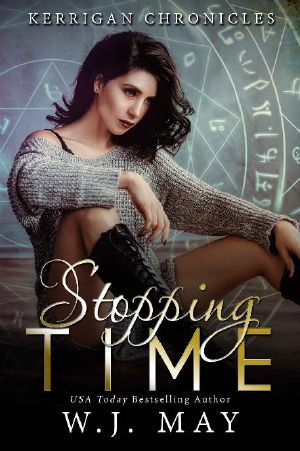 [Kerrigan Chronicles 01] • Stopping Time · Paranormal Fantasy Young Adult/New Adult Romance (Kerrigan Chronicles Book 1)